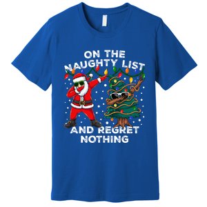 On The Naughty List And I Regret Nothing Cool Dabbing Santa Gift Premium T-Shirt