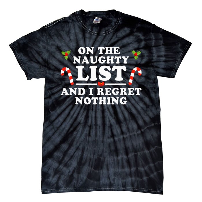 On The Naughty List And I Regret Nothing Funny Xmas Tie-Dye T-Shirt