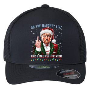 On The Naughty List And I Regret Nothing Funny Trump Xmas Flexfit Unipanel Trucker Cap