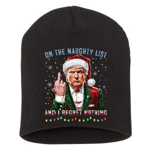 On The Naughty List And I Regret Nothing Funny Trump Xmas Short Acrylic Beanie