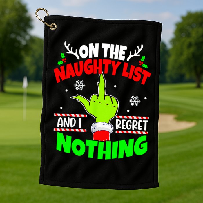 On The Naughty List And I Regret Nothing Middle Finger Funny Christmas Golf Towel