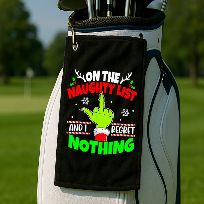 On The Naughty List And I Regret Nothing Middle Finger Funny Christmas Golf Towel