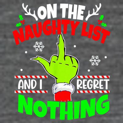 On The Naughty List And I Regret Nothing Middle Finger Funny Christmas T-Shirt