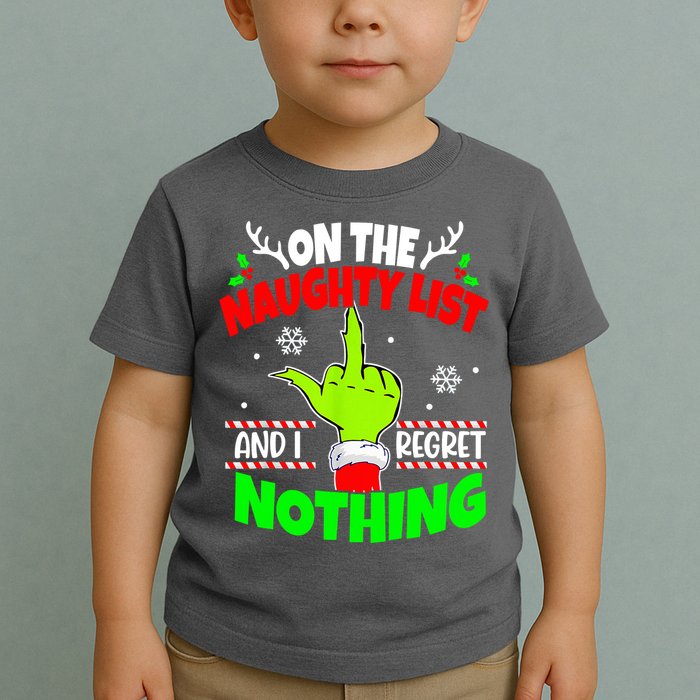 On The Naughty List And I Regret Nothing Middle Finger Funny Christmas Toddler T-Shirt
