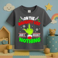 On The Naughty List And I Regret Nothing Middle Finger Funny Christmas Toddler T-Shirt