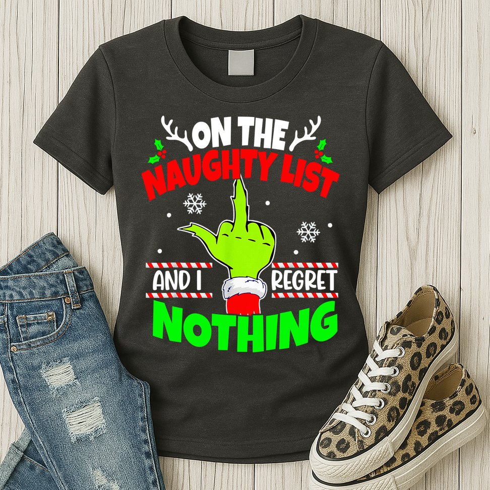 On The Naughty List And I Regret Nothing Middle Finger Funny Christmas Womens T-Shirt