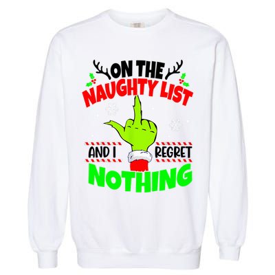 On The Naughty List And I Regret Nothing Middle Finger Funny Christmas Garment-Dyed Sweatshirt