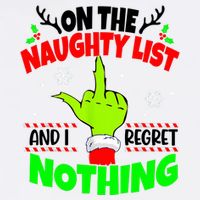 On The Naughty List And I Regret Nothing Middle Finger Funny Christmas Garment-Dyed Sweatshirt