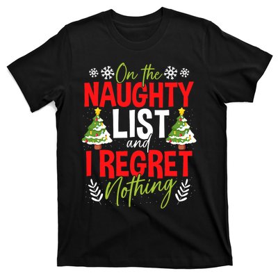 On The Naughty List And I Regret Nothing Christmas Xmas T-Shirt