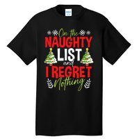 On The Naughty List And I Regret Nothing Christmas Xmas Tall T-Shirt