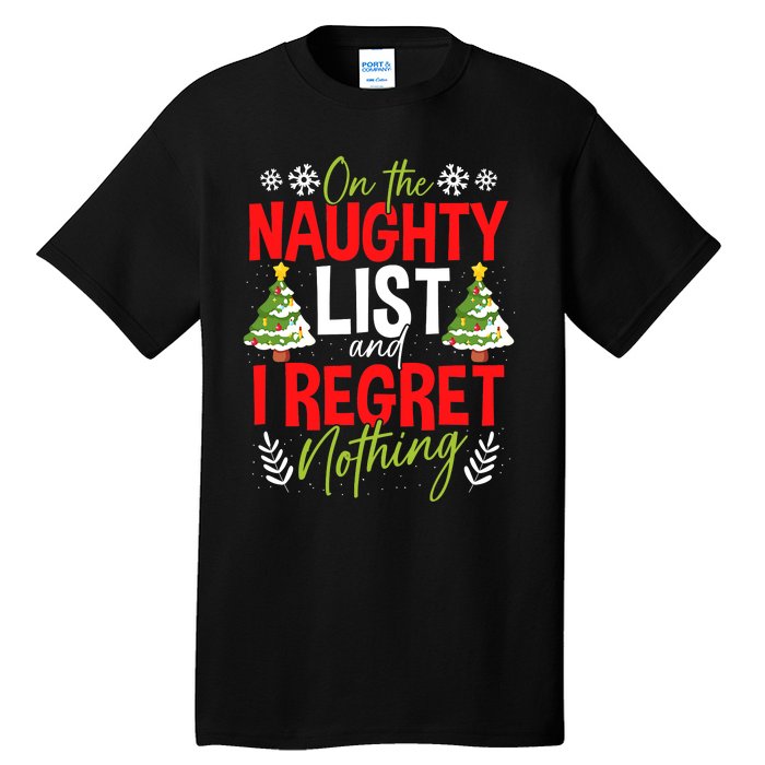 On The Naughty List And I Regret Nothing Christmas Xmas Tall T-Shirt