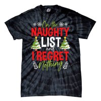 On The Naughty List And I Regret Nothing Christmas Xmas Tie-Dye T-Shirt