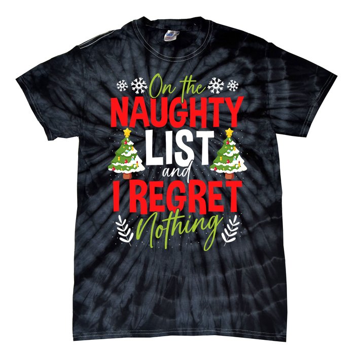 On The Naughty List And I Regret Nothing Christmas Xmas Tie-Dye T-Shirt