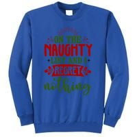 On The Naughty List And I Regret Nothing Gift Tall Sweatshirt