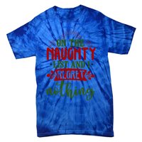 On The Naughty List And I Regret Nothing Gift Tie-Dye T-Shirt