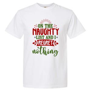 On The Naughty List And I Regret Nothing Gift Garment-Dyed Heavyweight T-Shirt