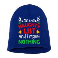 On The Naughty List And I Regret Nothing Funny Xmas Short Acrylic Beanie