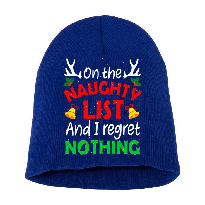 On The Naughty List And I Regret Nothing Funny Xmas Short Acrylic Beanie