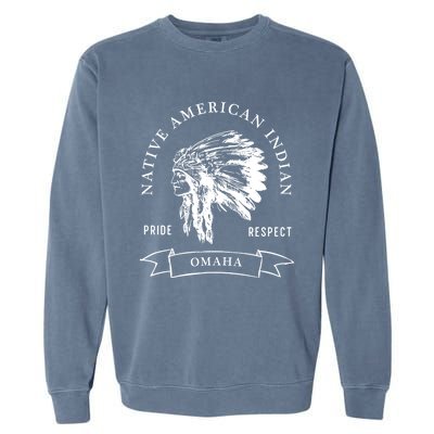 Omaha Tribe Native American Indian Pride Respect Darker Cool Gift Garment-Dyed Sweatshirt