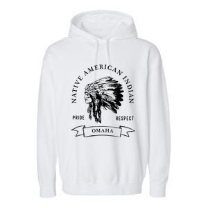 Omaha Tribe Native American Indian Pride Respect Darker Cool Gift Garment-Dyed Fleece Hoodie