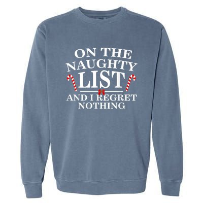 On The Naughty List And I Regret Nothing Funny Xmas Tee Garment-Dyed Sweatshirt