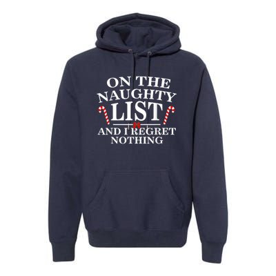 On The Naughty List And I Regret Nothing Funny Xmas Tee Premium Hoodie