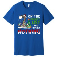 On The Naughty List And I Regret Nothing Horse Christmas Meaningful Gift Premium T-Shirt