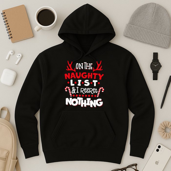 On The Naughty List I Regret Nothing Hoodie