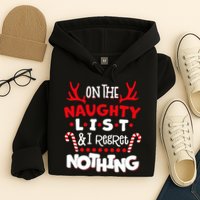 On The Naughty List I Regret Nothing Hoodie