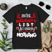 On The Naughty List I Regret Nothing Premium T-Shirt