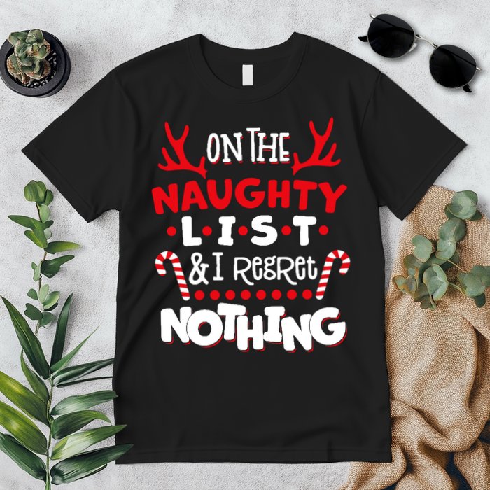 On The Naughty List I Regret Nothing Premium T-Shirt