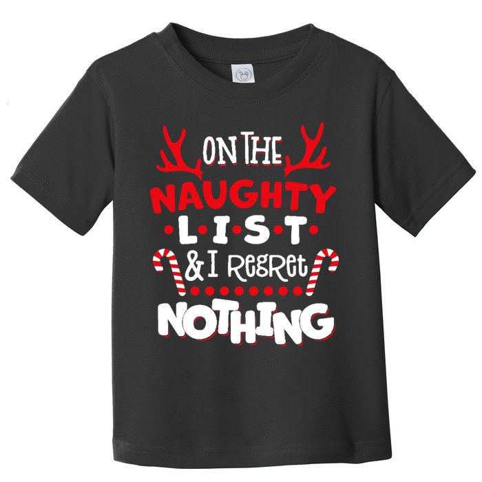 On The Naughty List I Regret Nothing Toddler T-Shirt