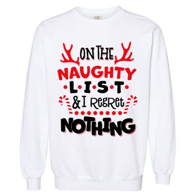 On The Naughty List I Regret Nothing Garment-Dyed Sweatshirt