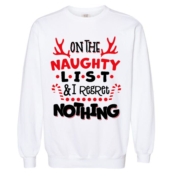 On The Naughty List I Regret Nothing Garment-Dyed Sweatshirt
