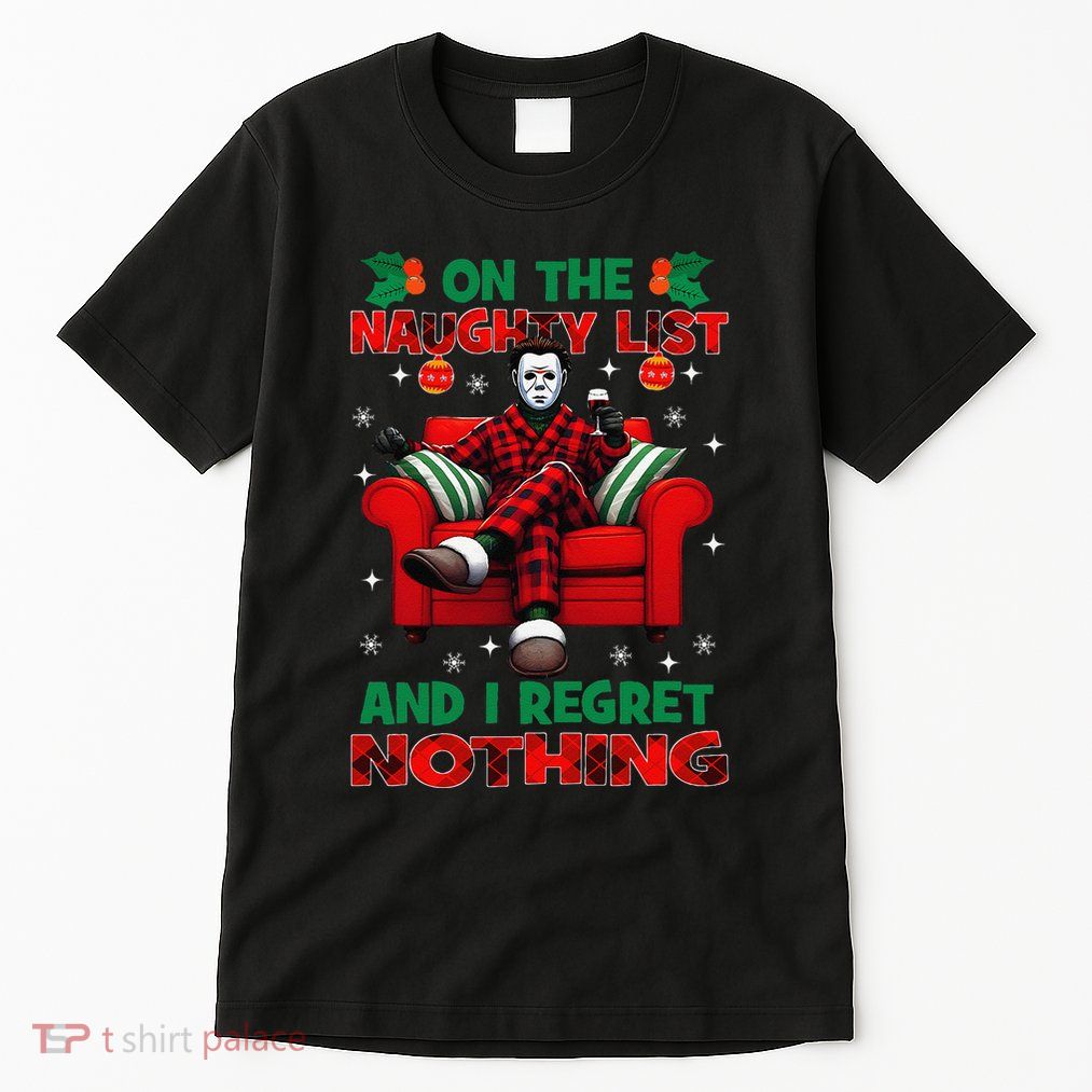 On The Naughty List And I Regret Nothing Horror Christmas Tall T-Shirt