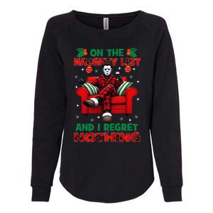 On The Naughty List And I Regret Nothing Horror Christmas Womens California Wash Sweatshirt