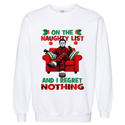 On The Naughty List And I Regret Nothing Horror Christmas Garment-Dyed Sweatshirt