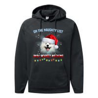 On The Naughty List And I Regret Nothing Samoyed Christmas Performance Fleece Hoodie