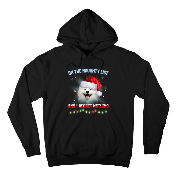 On The Naughty List And I Regret Nothing Samoyed Christmas Hoodie