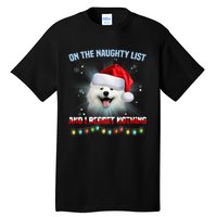 On The Naughty List And I Regret Nothing Samoyed Christmas Tall T-Shirt