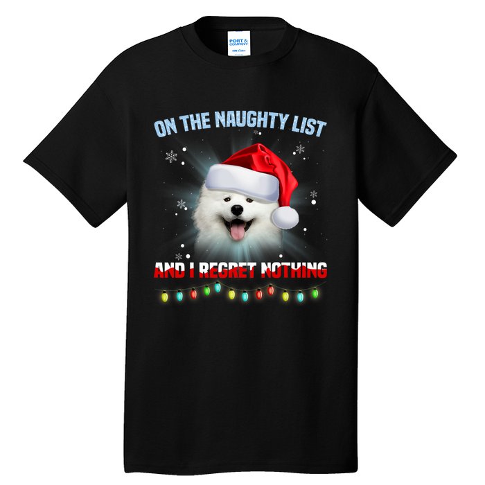 On The Naughty List And I Regret Nothing Samoyed Christmas Tall T-Shirt