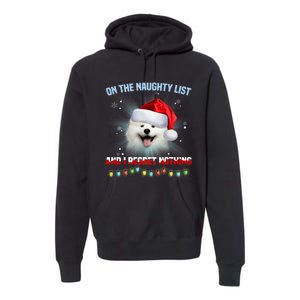 On The Naughty List And I Regret Nothing Samoyed Christmas Premium Hoodie