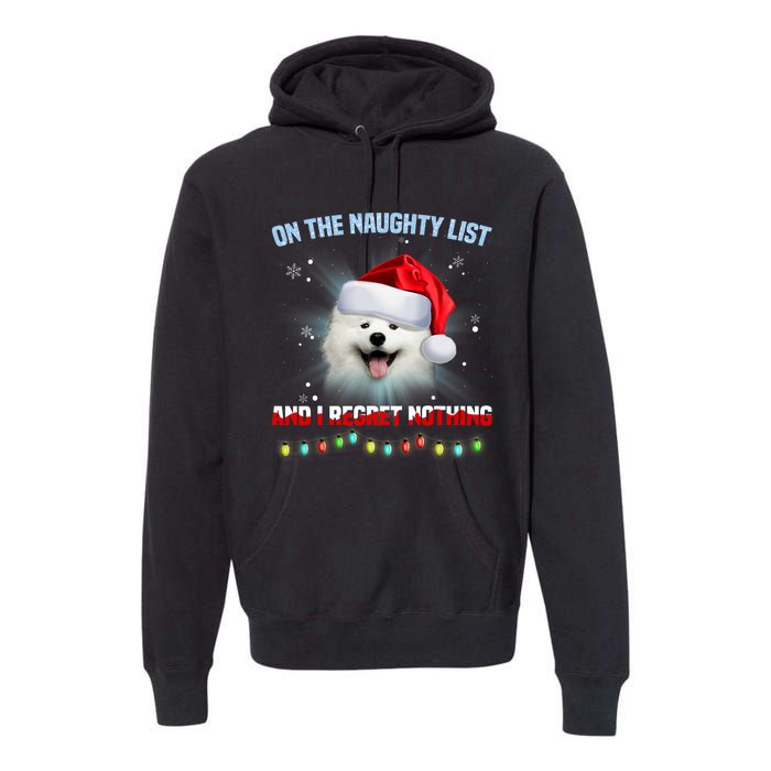 On The Naughty List And I Regret Nothing Samoyed Christmas Premium Hoodie