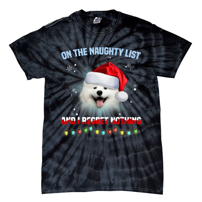 On The Naughty List And I Regret Nothing Samoyed Christmas Tie-Dye T-Shirt