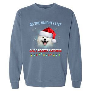 On The Naughty List And I Regret Nothing Samoyed Christmas Garment-Dyed Sweatshirt