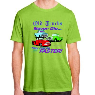 Old Trucks Never Die They Just Go Faster Adult ChromaSoft Performance T-Shirt