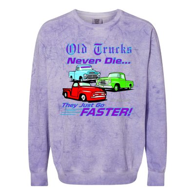 Old Trucks Never Die They Just Go Faster Colorblast Crewneck Sweatshirt