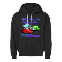 Old Trucks Never Die They Just Go Faster Garment-Dyed Fleece Hoodie