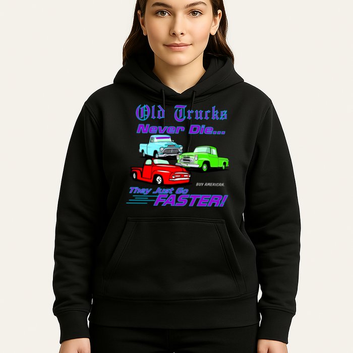 Old Trucks Never Die They Just Go Faster Hoodie