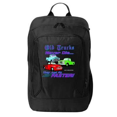 Old Trucks Never Die They Just Go Faster City Backpack